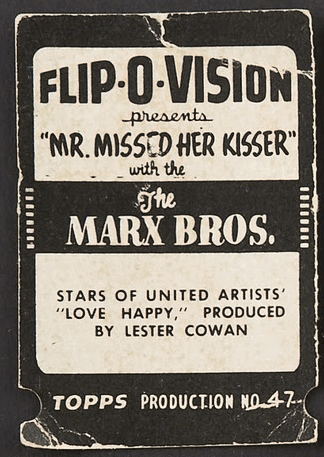Topps' Flip O Vision presents'Mr Missed Her Kisser' with Chico Marx 